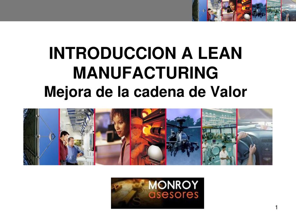 INTRODUCCION A LEAN MANUFACTURING Mejora de la cadena de Valor