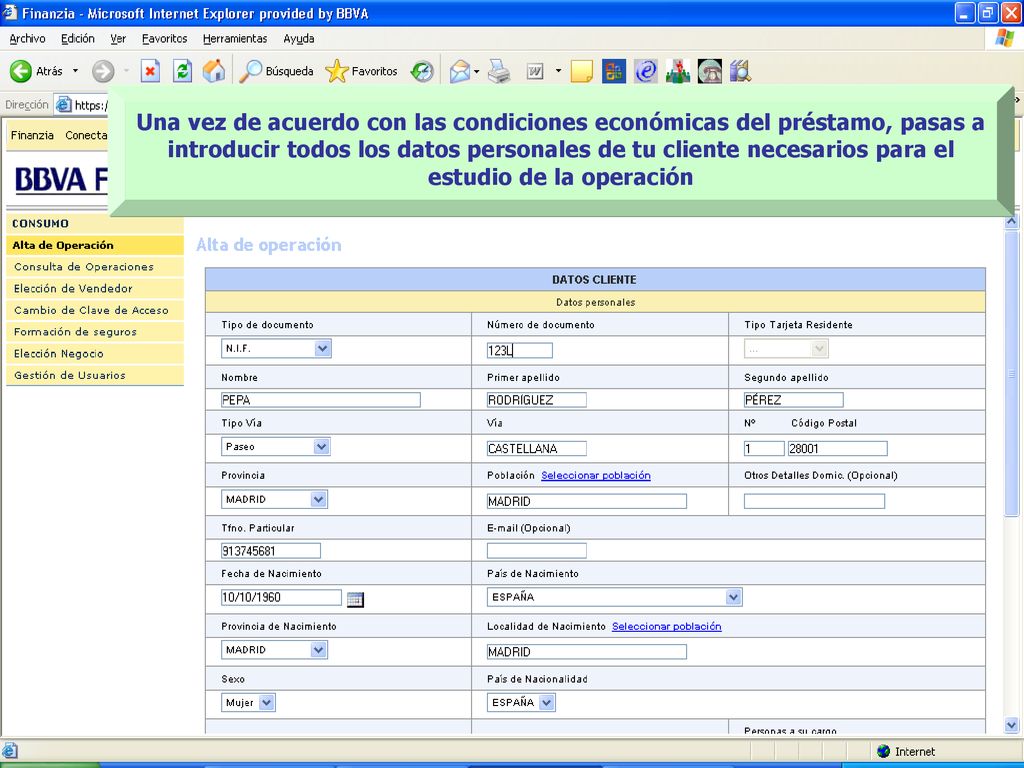 Una vez de acuerdo con las condiciones económicas del préstamo, pasas a introducir todos los datos personales de tu cliente necesarios para el estudio de la operación