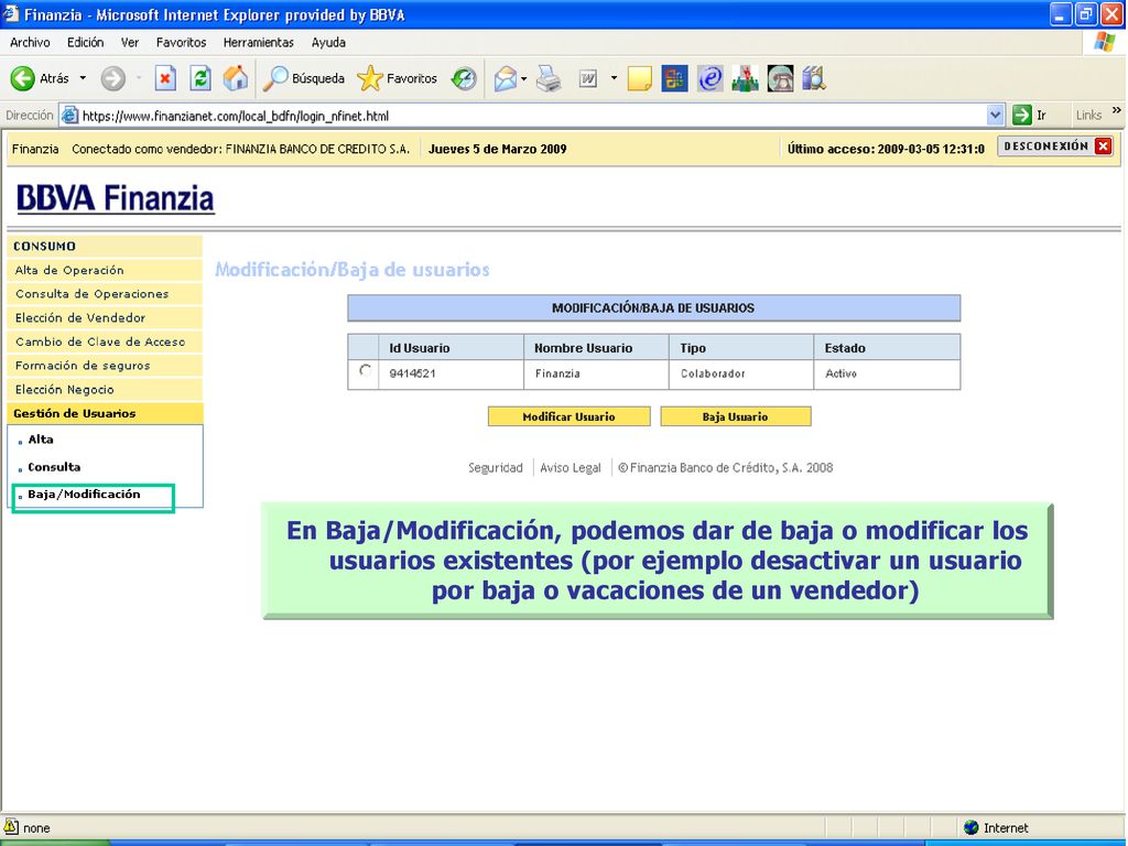 En Baja/Modificación, podemos dar de baja o modificar los usuarios existentes (por ejemplo desactivar un usuario por baja o vacaciones de un vendedor)