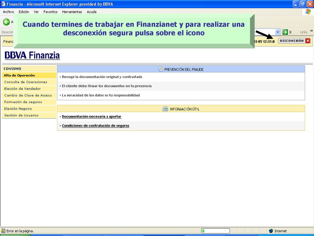 Cuando termines de trabajar en Finanzianet y para realizar una desconexión segura pulsa sobre el icono