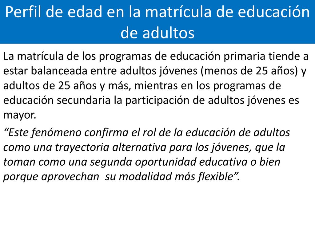 Perfil de edad en la matrícula de educación de adultos