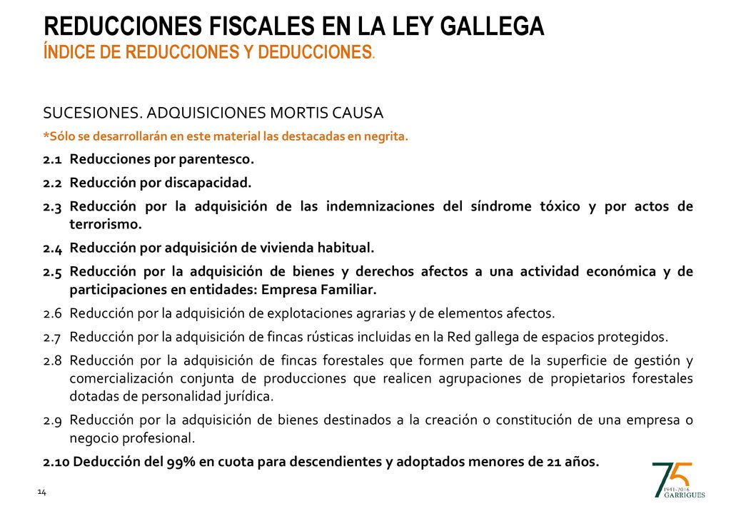Reducciones fiscales en la Ley Gallega Índice de Reducciones y Deducciones.