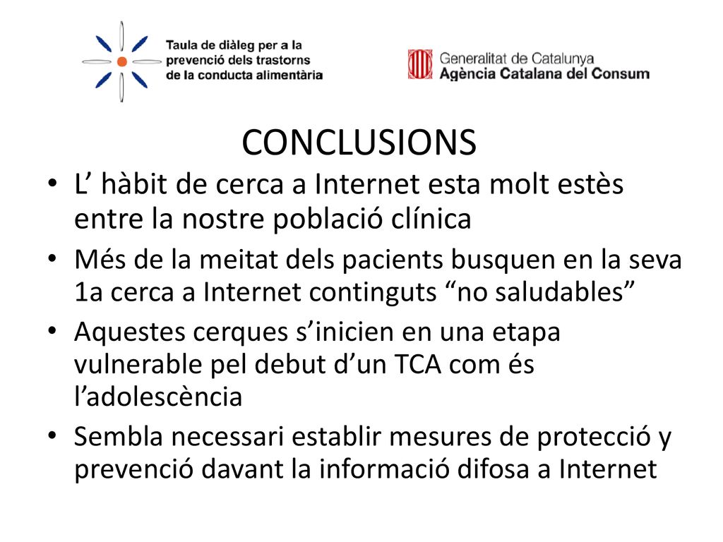 CONCLUSIONS L’ hàbit de cerca a Internet esta molt estès entre la nostre població clínica.
