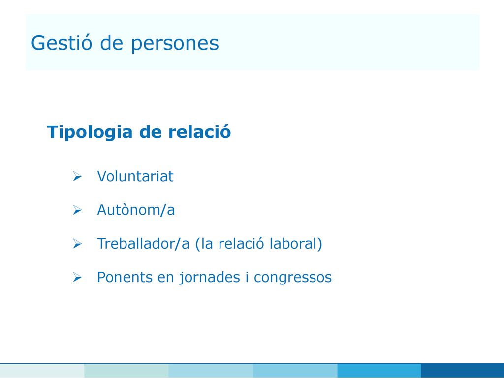Gestió de persones Tipologia de relació Voluntariat Autònom/a