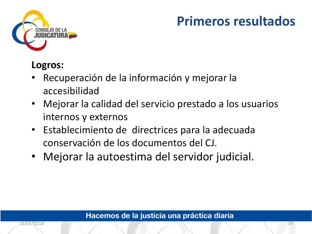 Primeros resultados Mejorar la autoestima del servidor judicial.