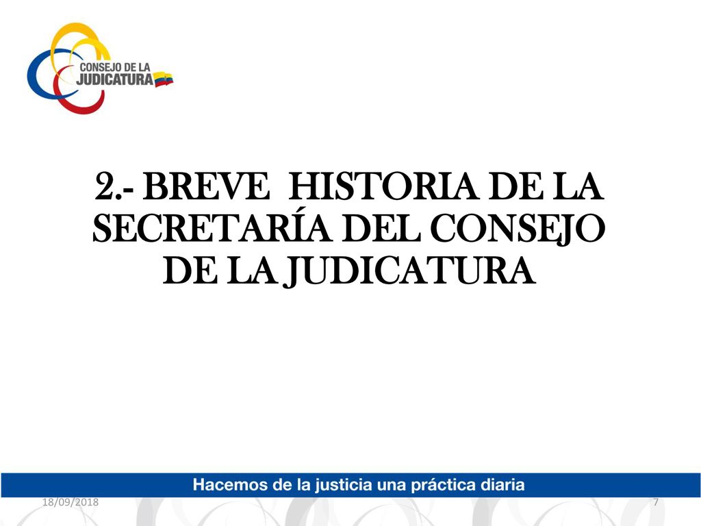 2.- BREVE HISTORIA DE LA SECRETARÍA DEL CONSEJO DE LA JUDICATURA