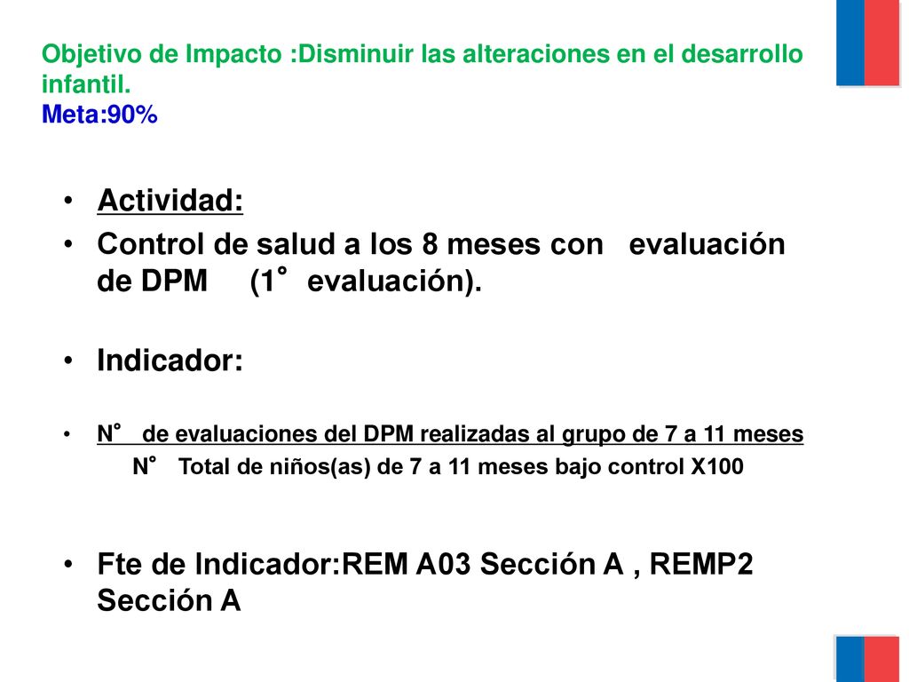 Control de salud a los 8 meses con evaluación de DPM (1°evaluación).