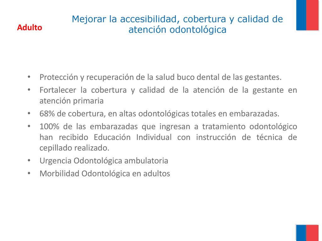 Mejorar la accesibilidad, cobertura y calidad de atención odontológica