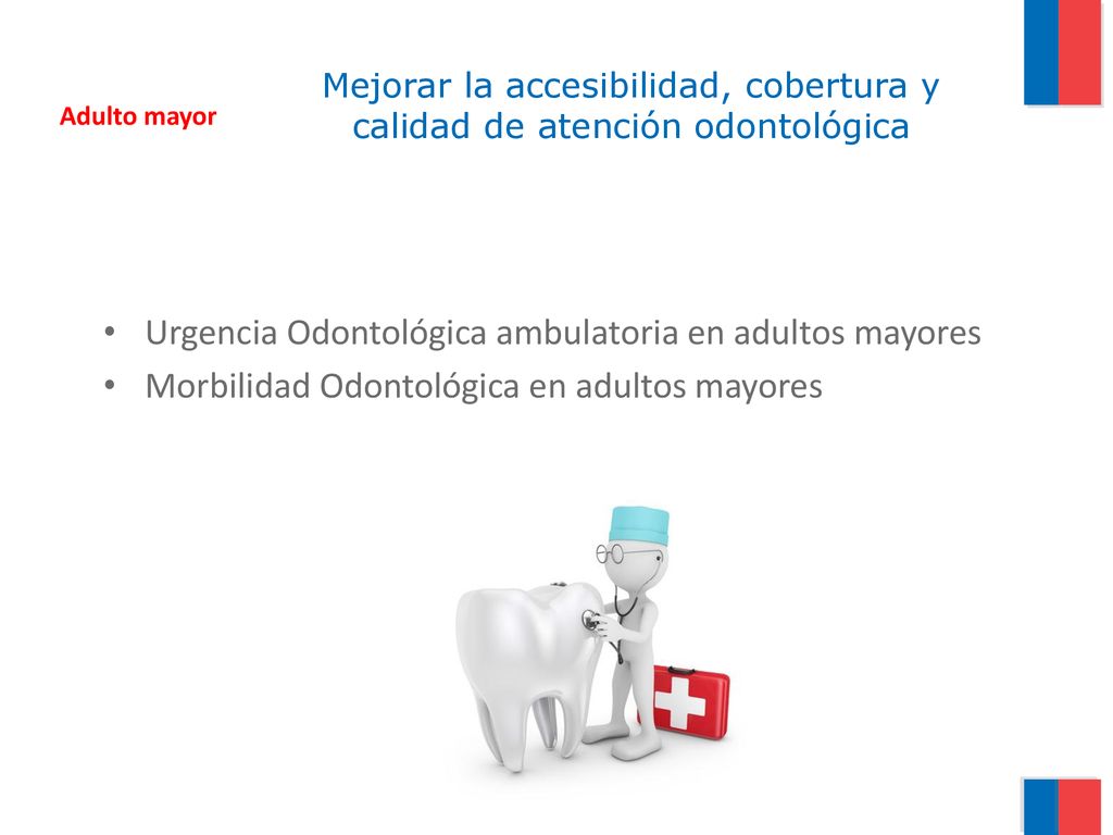 Mejorar la accesibilidad, cobertura y calidad de atención odontológica
