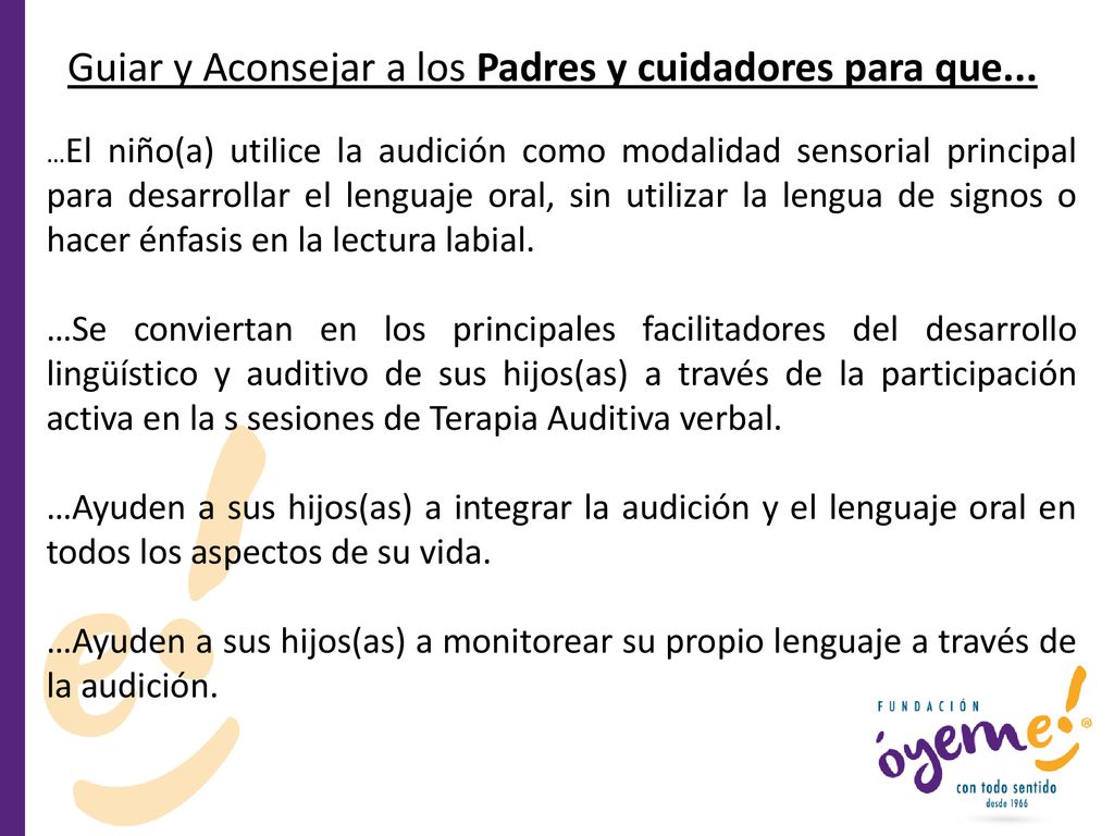 Guiar y Aconsejar a los Padres y cuidadores para que...