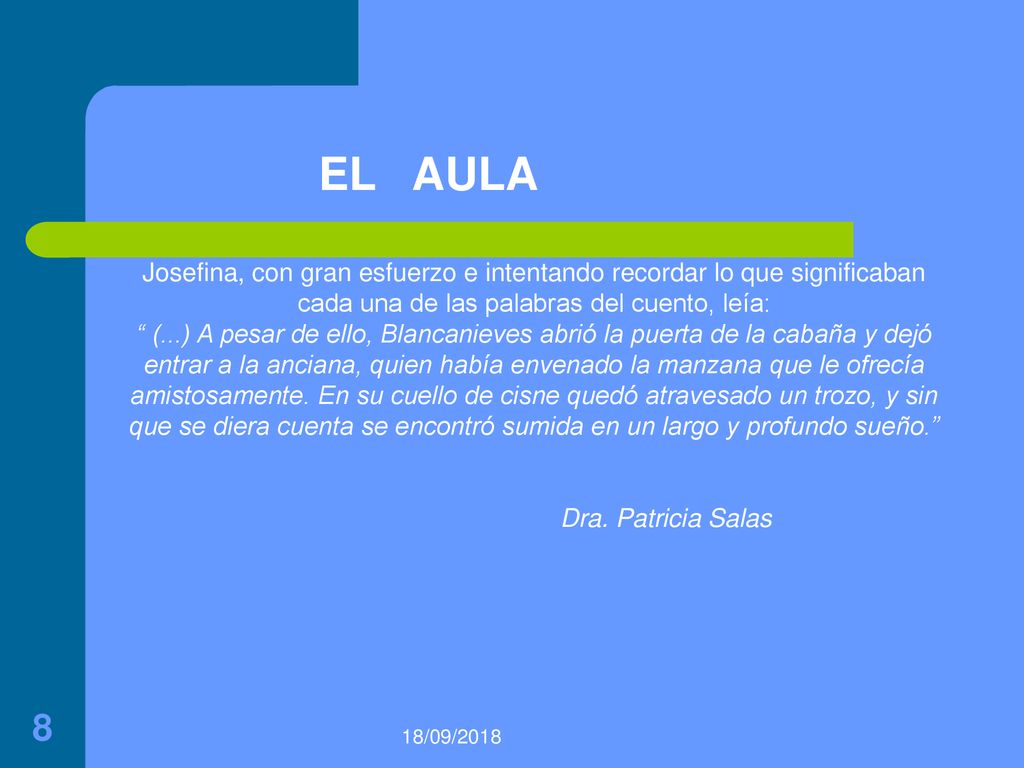 EL AULA Josefina, con gran esfuerzo e intentando recordar lo que significaban cada una de las palabras del cuento, leía: