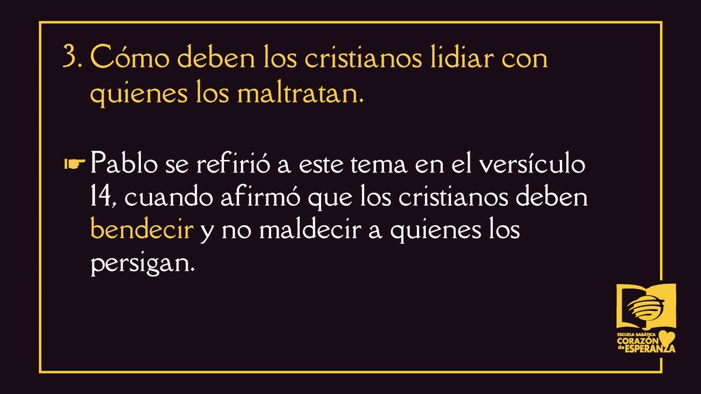3. Cómo deben los cristianos lidiar con quienes los maltratan.