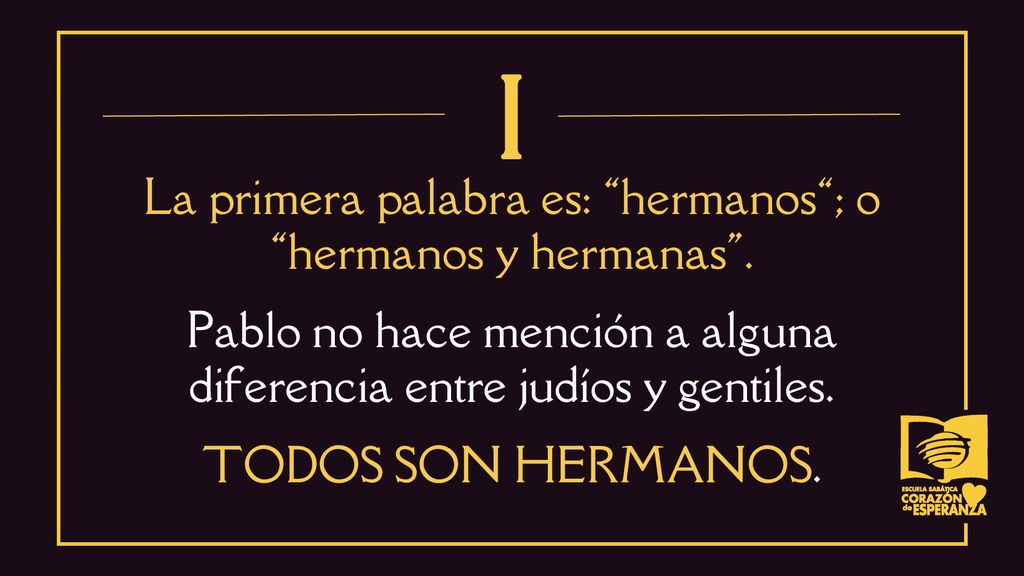 I La primera palabra es: hermanos ; o hermanos y hermanas .