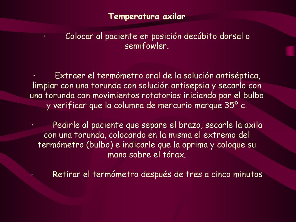 · Colocar al paciente en posición decúbito dorsal o semifowler.