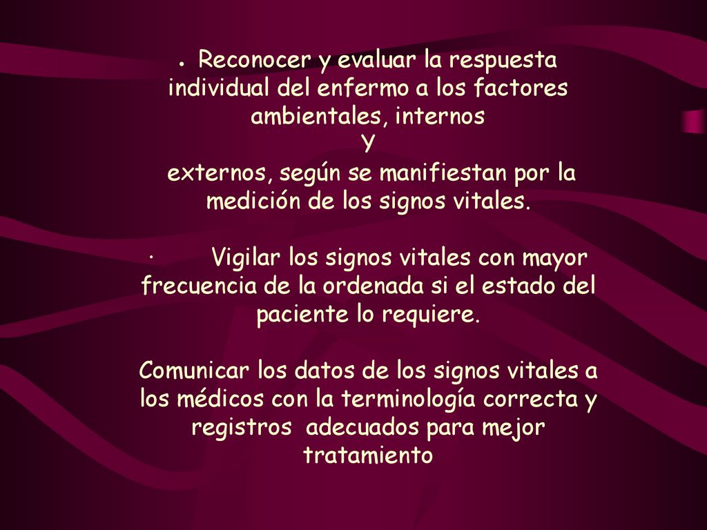 externos, según se manifiestan por la medición de los signos vitales.