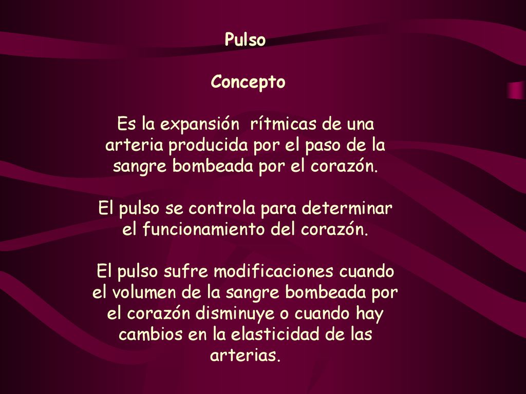 El pulso se controla para determinar el funcionamiento del corazón.