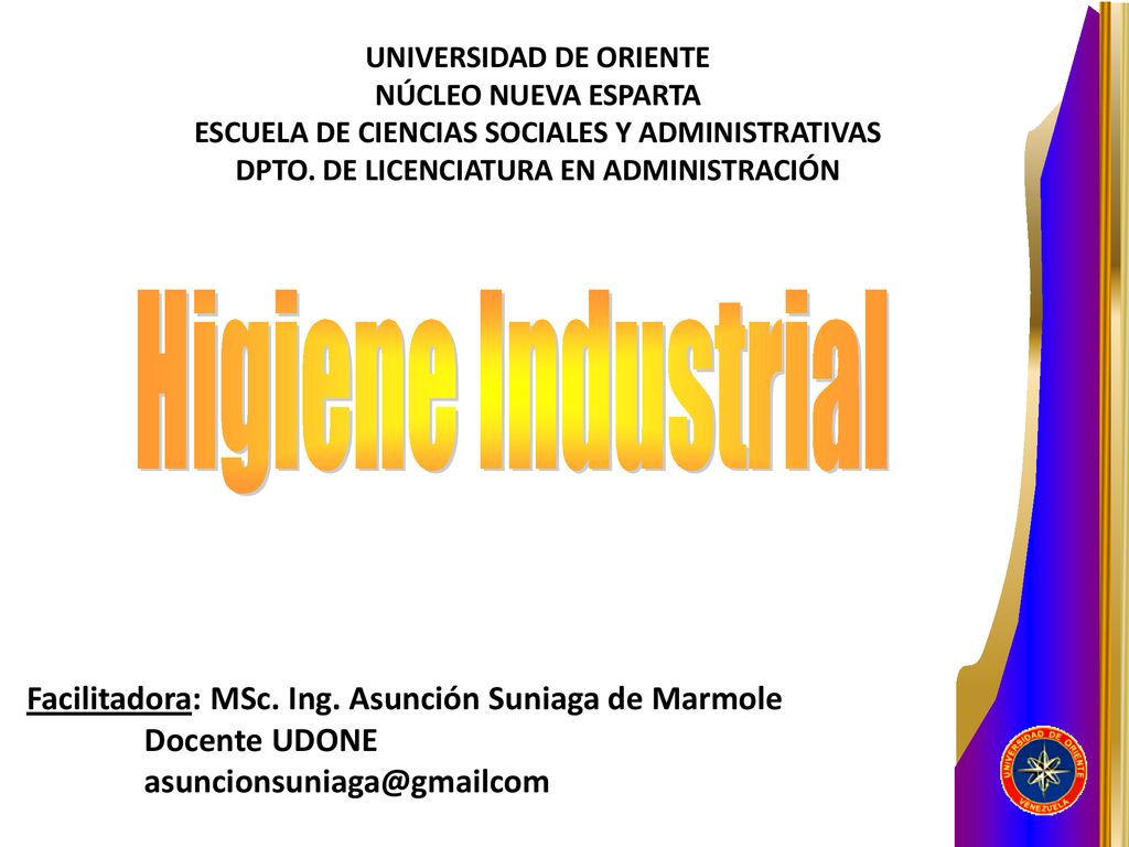 Higiene Industrial Facilitadora: MSc. Ing. Asunción Suniaga de Marmole