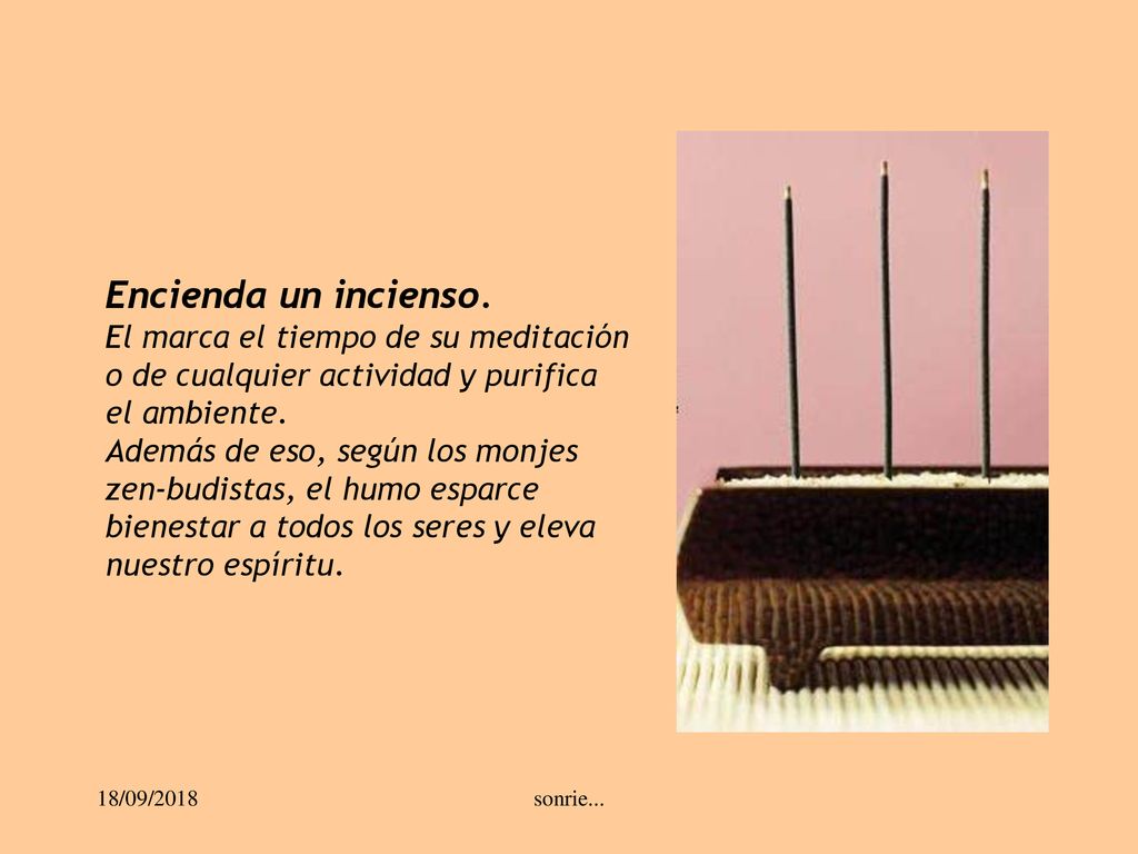 Encienda un incienso. El marca el tiempo de su meditación