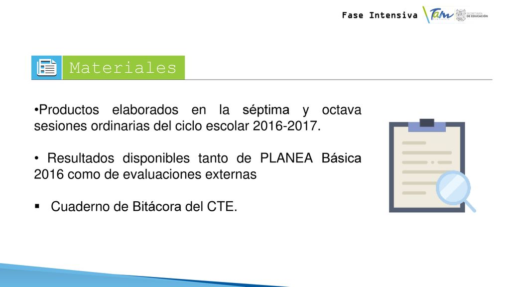 Fase Intensiva Materiales. •Productos elaborados en la séptima y octava sesiones ordinarias del ciclo escolar
