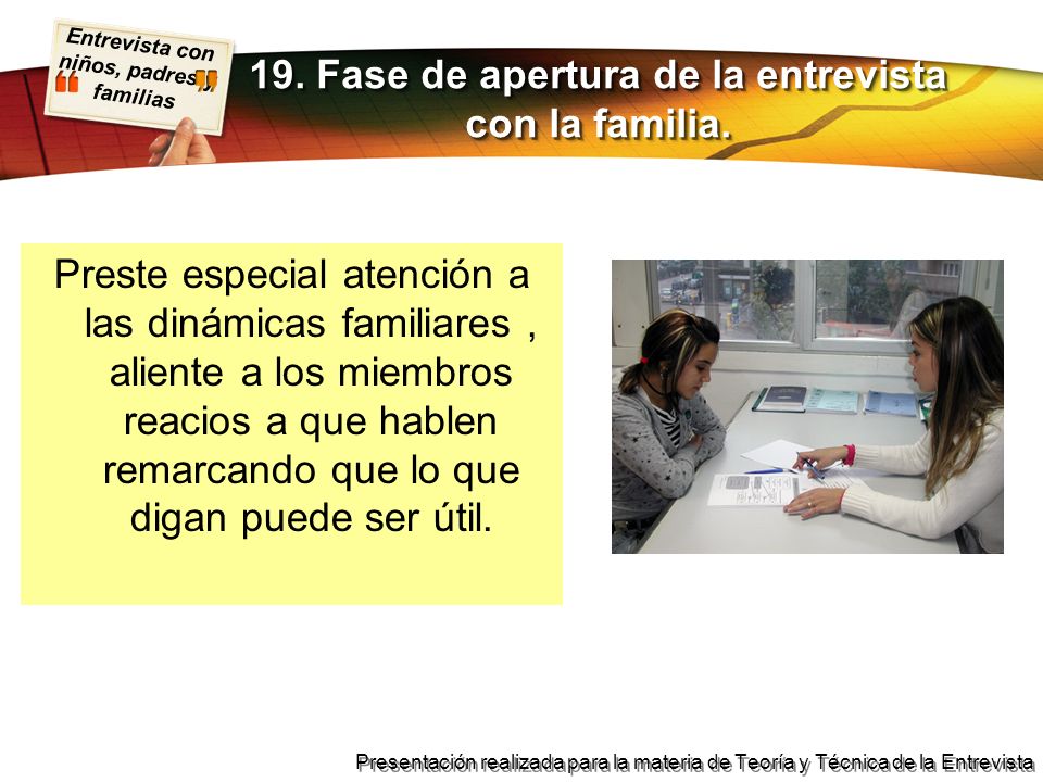 19. Fase de apertura de la entrevista con la familia.