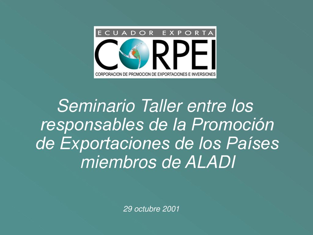 Seminario Taller entre los responsables de la Promoción de Exportaciones de los Países miembros de ALADI