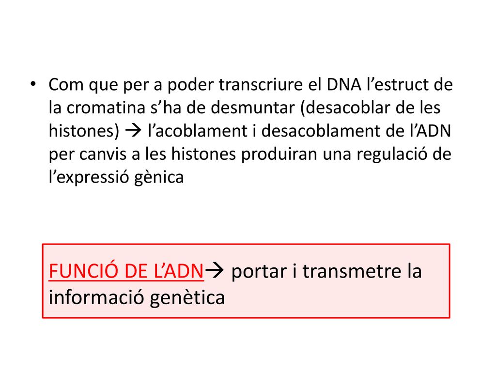 FUNCIÓ DE L’ADN portar i transmetre la informació genètica