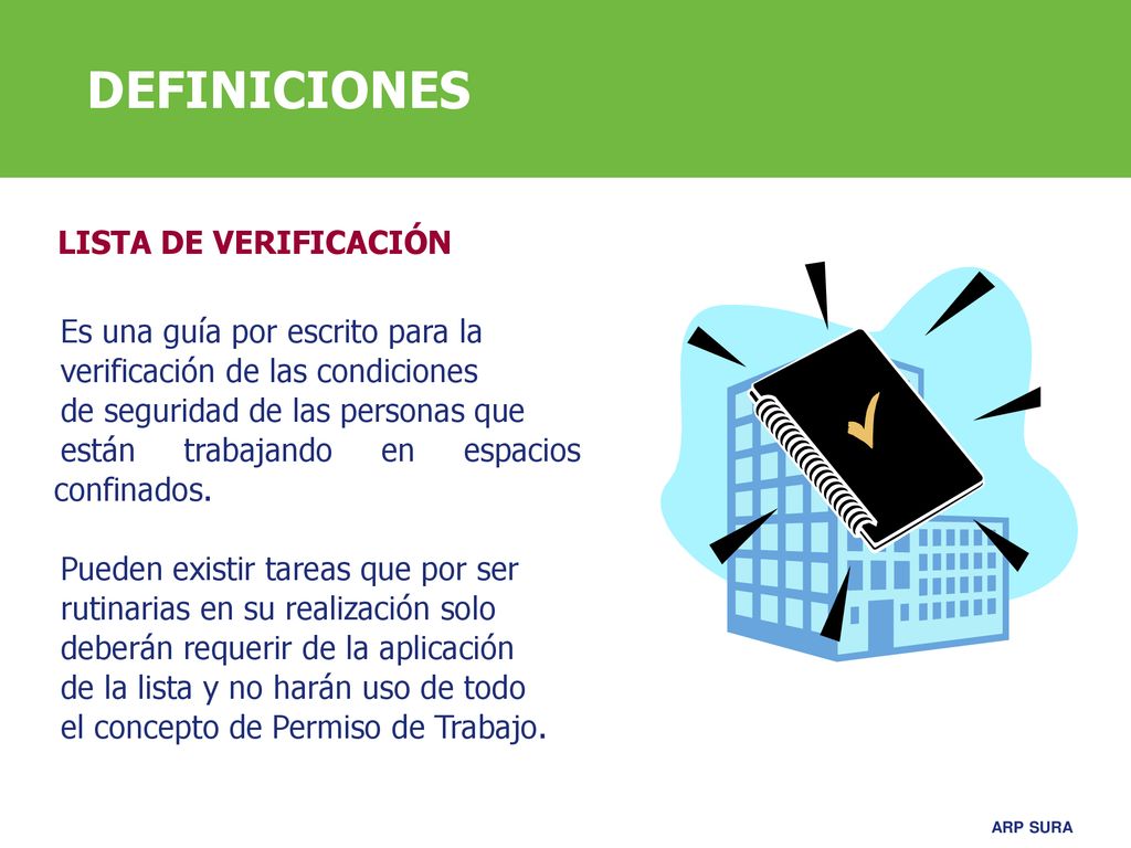 DEFINICIONES LISTA DE VERIFICACIÓN Es una guía por escrito para la