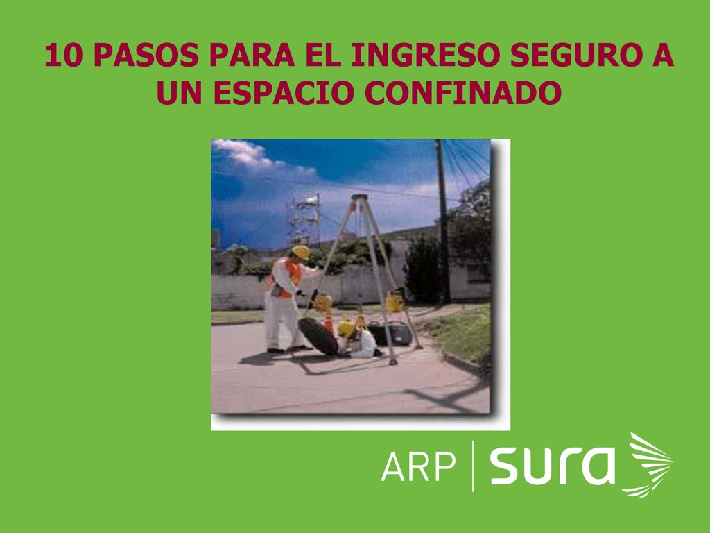 10 PASOS PARA EL INGRESO SEGURO A UN ESPACIO CONFINADO