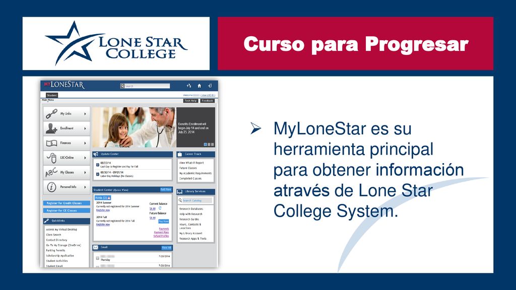 Curso para Progresar MyLoneStar es su herramienta principal para obtener información através de Lone Star College System.