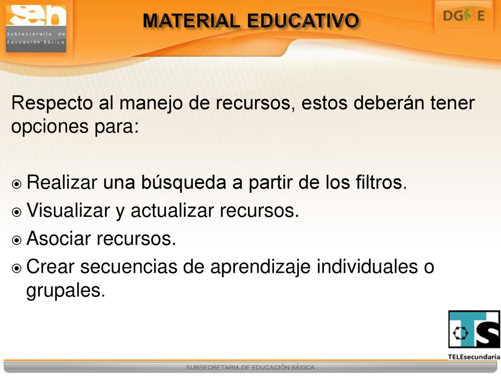 Respecto al manejo de recursos, estos deberán tener opciones para: