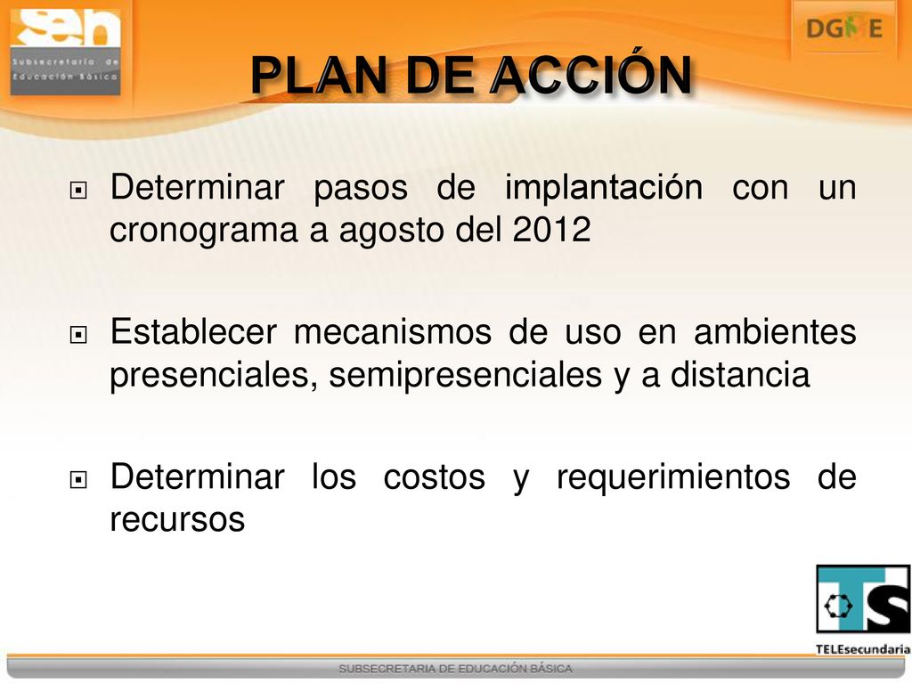 PLAN DE ACCIÓN Determinar pasos de implantación con un cronograma a agosto del