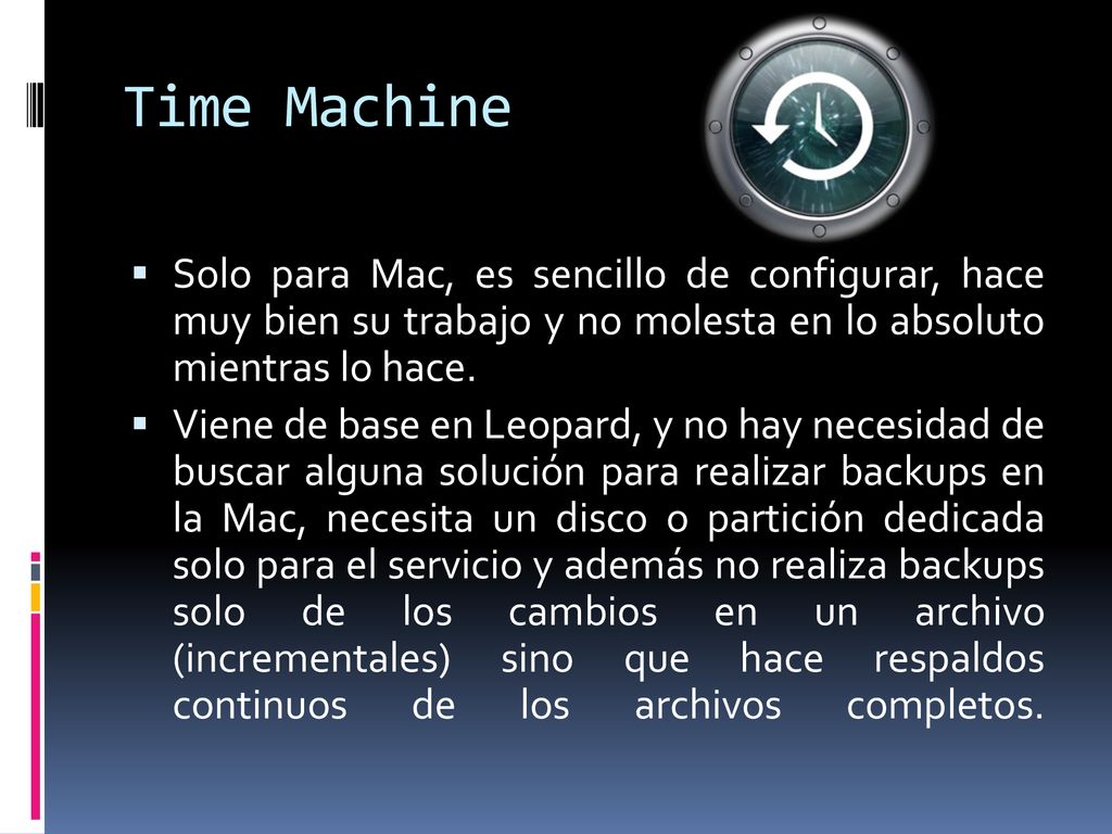 Time Machine Solo para Mac, es sencillo de configurar, hace muy bien su trabajo y no molesta en lo absoluto mientras lo hace.