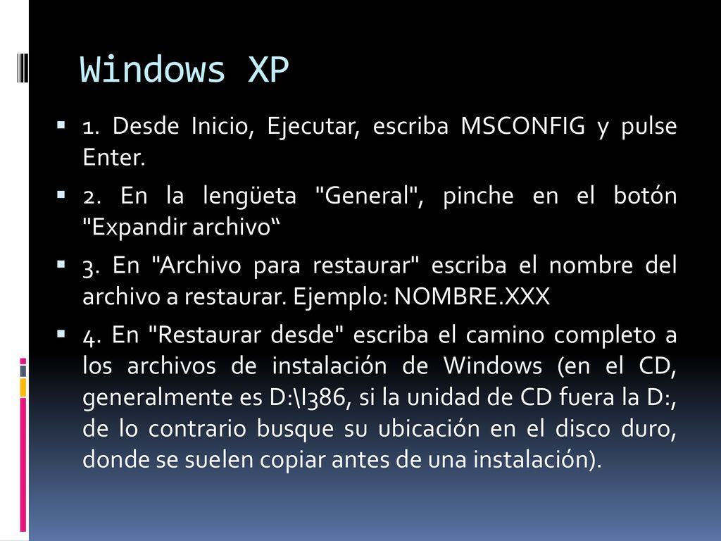 Windows XP 1. Desde Inicio, Ejecutar, escriba MSCONFIG y pulse Enter.