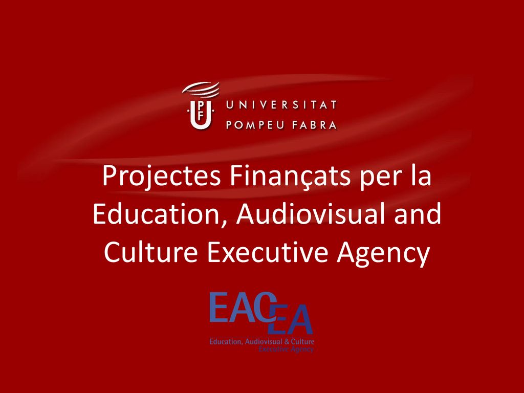 Projectes Finançats per la Education, Audiovisual and Culture Executive Agency