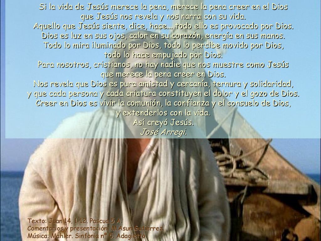 Dios es luz en sus ojos, calor en su corazón, energía en sus manos.