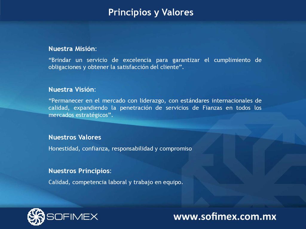 Principios y Valores Nuestra Misión: Nuestra Visión: Nuestros Valores