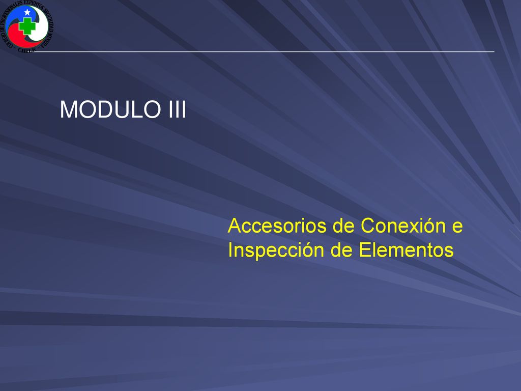MODULO III Accesorios de Conexión e Inspección de Elementos
