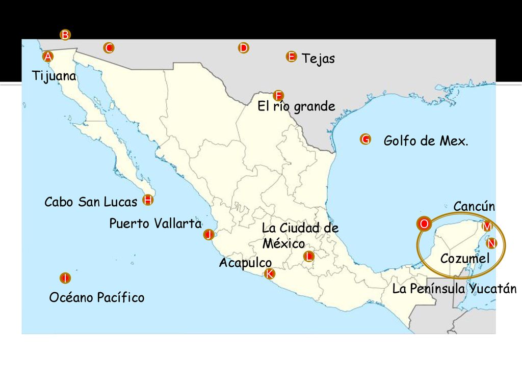 California Los Estados Unidos. B. C. D. Tejas. A. E. Tijuana. F. El río grande. Golfo de Mex.
