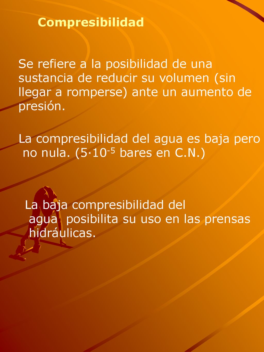 Compresibilidad Se refiere a la posibilidad de una sustancia de reducir su volumen (sin llegar a romperse) ante un aumento de presión.