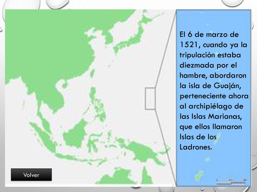 El 6 de marzo de 1521, cuando ya la tripulación estaba diezmada por el hambre, abordaron la isla de Guaján, perteneciente ahora al archipiélago de las Islas Marianas, que ellos llamaron Islas de los Ladrones.
