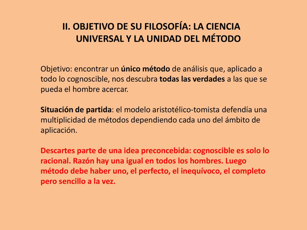 II. OBJETIVO DE SU FILOSOFÍA: LA CIENCIA UNIVERSAL Y LA UNIDAD DEL MÉTODO