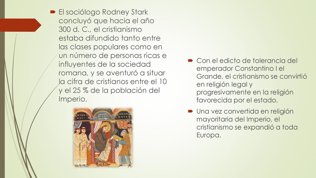El sociólogo Rodney Stark concluyó que hacia el año 300 d. C
