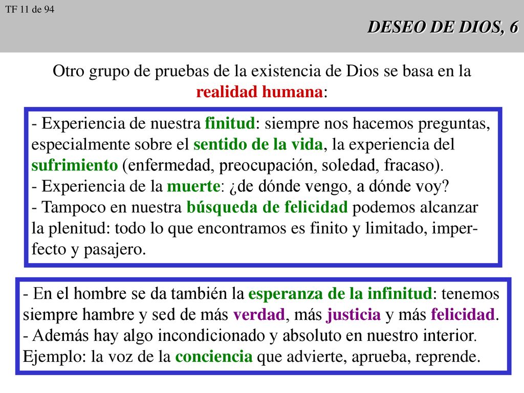 Otro grupo de pruebas de la existencia de Dios se basa en la