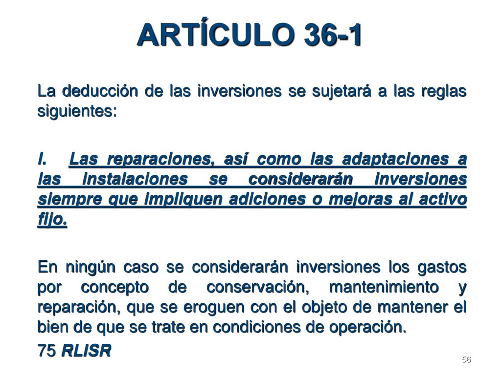 ARTÍCULO 36-1 La deducción de las inversiones se sujetará a las reglas siguientes: