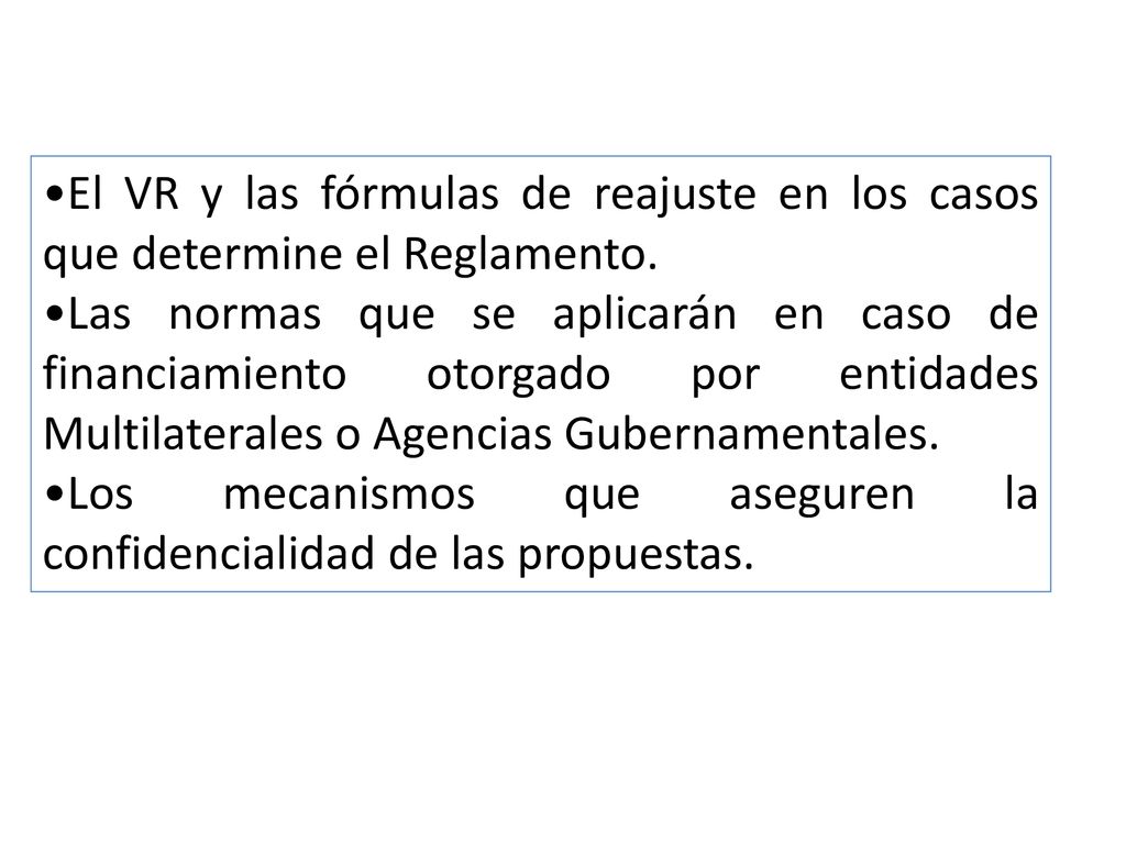 El VR y las fórmulas de reajuste en los casos que determine el Reglamento.