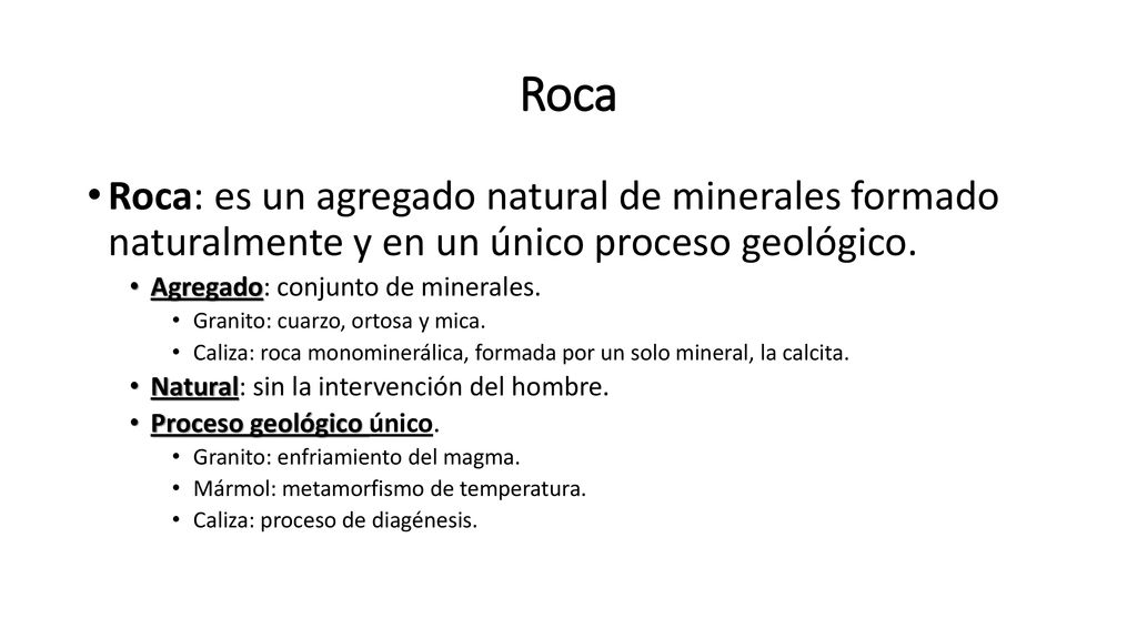 Roca Roca: es un agregado natural de minerales formado naturalmente y en un único proceso geológico.