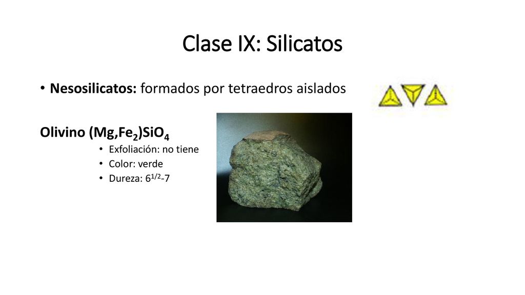 Clase IX: Silicatos Nesosilicatos: formados por tetraedros aislados