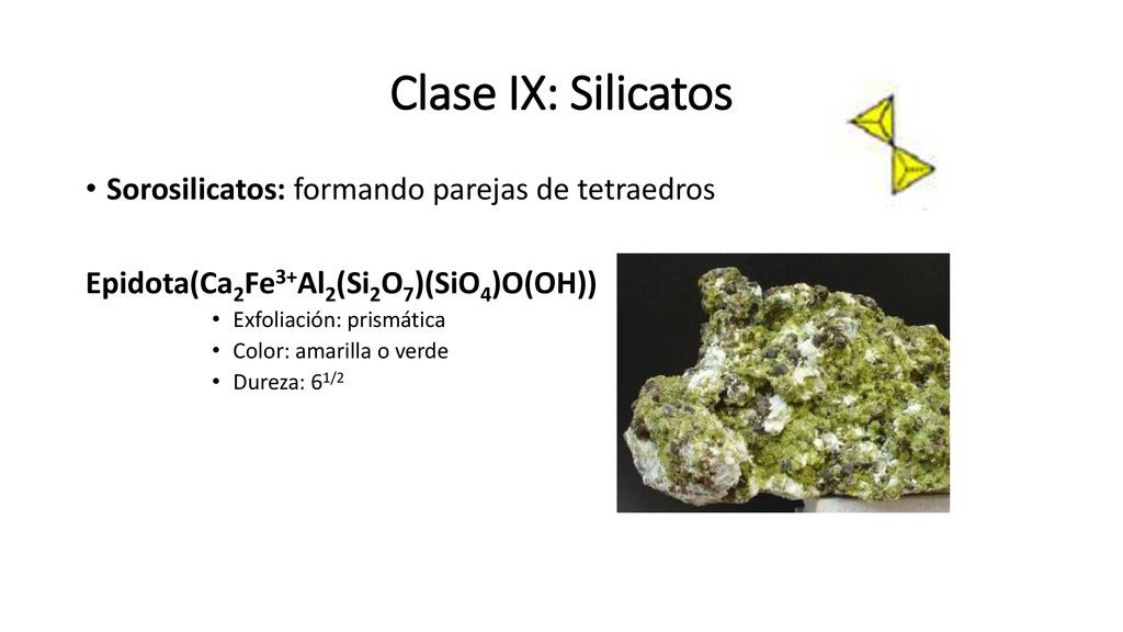 Clase IX: Silicatos Sorosilicatos: formando parejas de tetraedros
