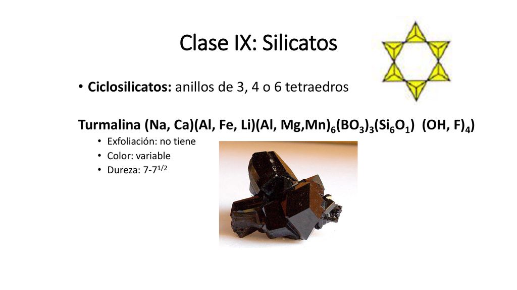 Clase IX: Silicatos Ciclosilicatos: anillos de 3, 4 o 6 tetraedros