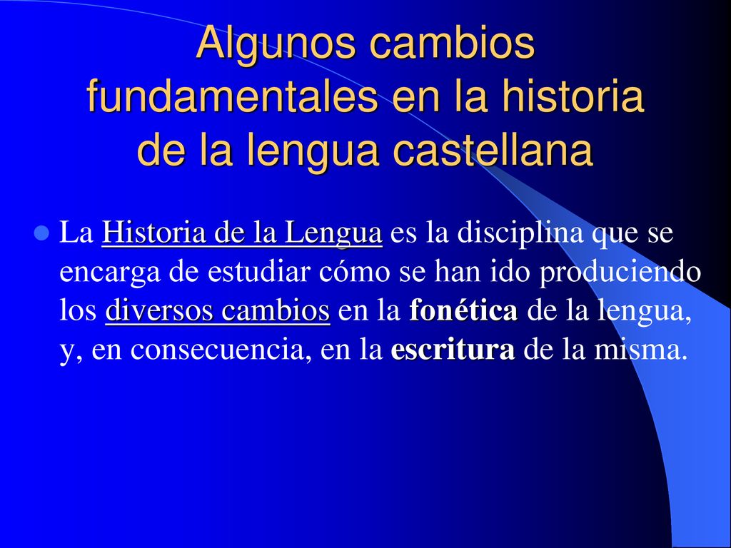 Algunos cambios fundamentales en la historia de la lengua castellana